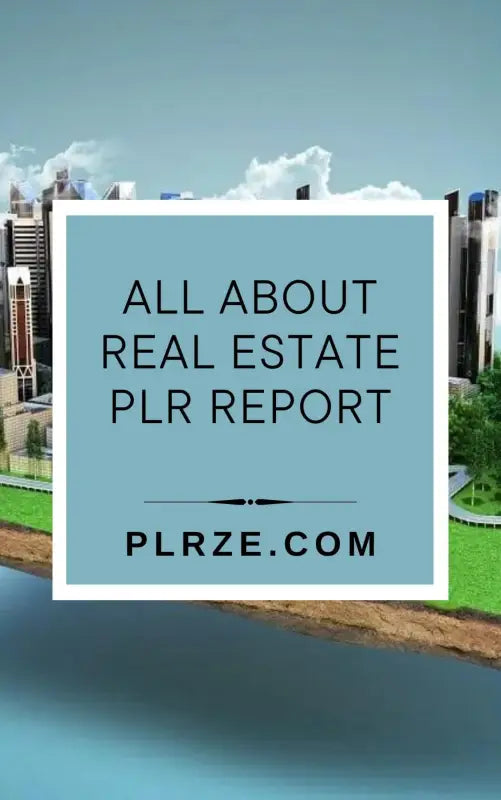 All About Real Estate PLR Report - 2024 Private Label Rights
