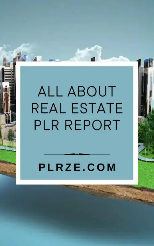 All About Real Estate PLR Report - 2025 Private Label Rights