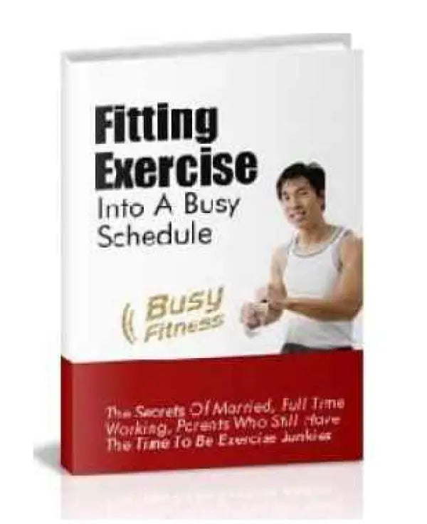 Fitting Exercise Into A Busy Schedule | PUR eBook - 2023 Private Label