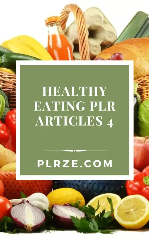 Healthy Eating PLR Articles 4 - Resell & Use Now!