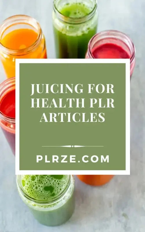 Juicing for Health PLR Articles - 2024 Private Label Rights