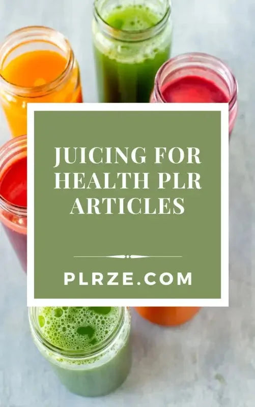 Juicing for Health PLR Articles - 2025 Private Label Rights