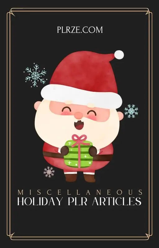 Miscellaneous Holiday PLR Articles - 2023 Private Label Rights