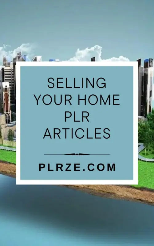 Selling Your Home PLR Articles - 2025 Private Label Rights