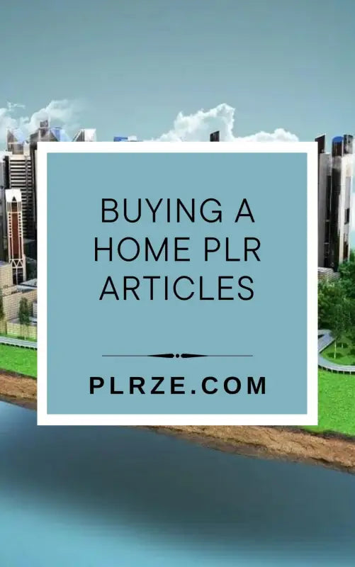 Buying A Home PLR Articles - 2024 Private Label Rights