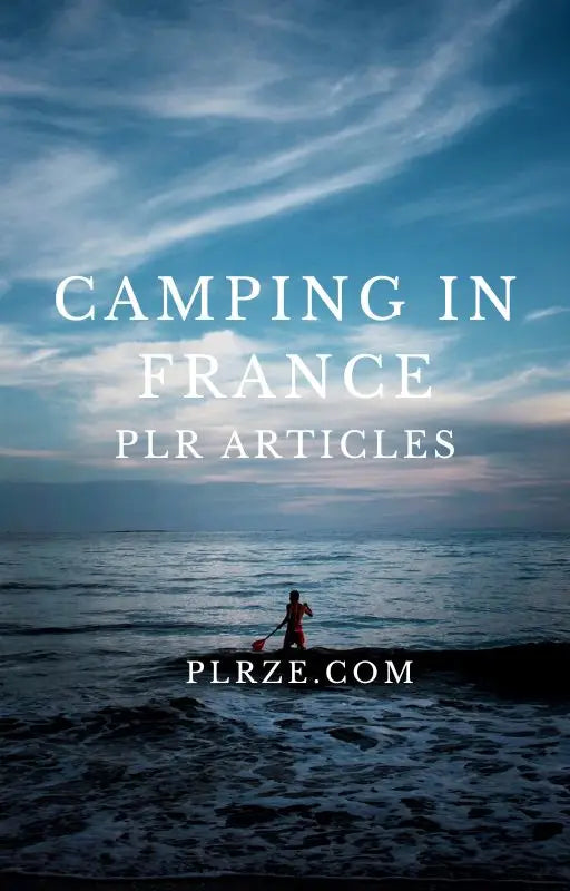 Camping In France PLR Articles - 2023 Private Label Rights